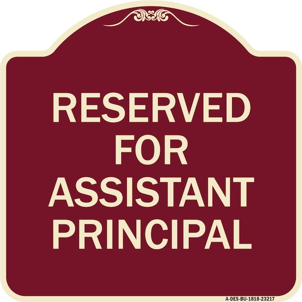 Reserved for Assistant Principal Heavy-Gauge Aluminum Architectural Sign, 18" x 18", BU-1818-23217